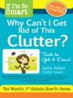 If I'm So Smart, Why Can't I Get Rid of this Clutter? - eBook