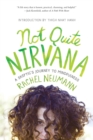 Not Quite Nirvana : A Skeptic's Journey to Mindfulness - Book