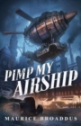 Pimp My Airship : A Naptown by Airship Novel - Book
