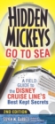 Hidden Mickeys Go to Sea : A Field Guide to the Disney Cruise Line's Best Kept Secrets - Book