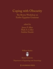 Coping with Obscurity : The Brown Workshop on Earlier Egyptian Grammar - Book