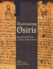 Illuminating Osiris : Studies in Honor of Mark Smith - Book