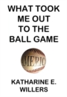 What Took Me Out to the Ball Game : The Determinants of Attendance of Major League Baseball Games from 1989-1999 and the Implications of the 1994 Labor Strike - Book