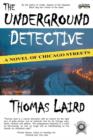The Underground Detective : A Novel of Chicago Streets - Book