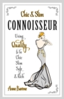 Chic & Slim Connoisseur : Using Quality to Be Chic Slim Safe & Rich - Book