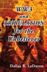 Ww3 and Tribulation for the Unbeliever - Book