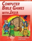 Computer Bible Games with Java : A Java Swing Game Programming Tutorial for Christian Schools & Homeschools - Book