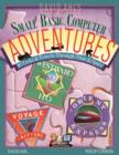 David Ahl's Small Basic Computer Adventures - 25th Annivesary Edition - 10 Treks & Travels Through Time & Space - Book