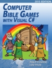 Computer Bible Games with Visual C# : A Beginning Programming Tutorial for Christian Schools & Homeschools - Book