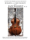 Constructing Walking Jazz Bass Lines Book V - Building a 12 Key Facility for the Jazz Bassist PT II - Book