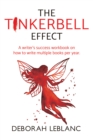 The Tinkerbell Effect : A Writer's Success Workbook on How to Write Multiple Books Per Year - Book