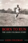 Born to Run : The Leon Coleman Story - Book
