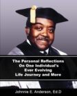 The Personal Reflections On One Individual's Ever Evolving Life Journey and More - Book