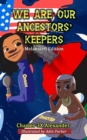 We Are Our Ancestors' Keepers - eBook