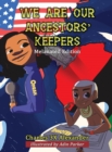 We Are Our Ancestors' Keepers - Book