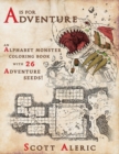 A is for Adventure : An Alphabet Monster Adult Coloring Book with 26 Adventure Seeds - Book