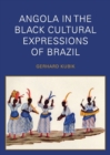 Angola in the Black Cultural Expressions of Brazil - Book