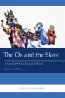The Ox and the Slave : A Satirical Music Drama in Brazil - Book