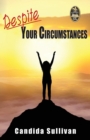 Despite Your Circumstances - Book
