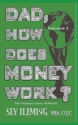 Dad, How Does Money Work? Volume 1 "The understanding of Money" : "The understanding of Money" - eBook