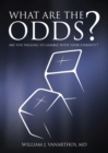 What Are the Odds? : Are You Willing to Gamble with Your Eternity? - Book
