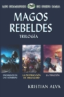 Magos Rebeldes (Enemigos en las Sombras, La Destruccion de Miklagard, La Traicion) : Trilogia - Book
