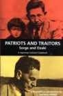 Patriots and Traitors : A Japanese Cultural Casebook, Sorge and Ozaki - Book