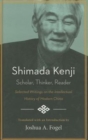 Shimada Kenji : Scholar, Thinker, Reader: Selected Writings on the Intellectual History of Modern China - Book