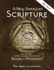 A New American Scripture : How and Why the Real Illuminati(R) Created the Book of Mormon - Book