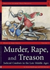 Murder, Rape, and Treason : Judicial Combats in the Late Middle Ages - Book