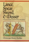 Lance, Spear, Sword, and Messer : A German Medieval Martial Arts Miscellany - Book