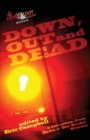 Down, Out and Dead : A Collection from Down & Out Books' Authors - Book