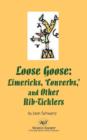 Loose Goose : Limericks, 'Converbs, ' and Other Rib-Ticklers - Book