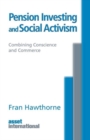 Pension Investing and Social Activism : Combining Conscience and Commerce - Book