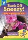 Back Off, Sneezy! : A kids' guide to staying well - eBook