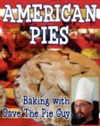 American Pies : Baking with Dave the Pie Guy - Book