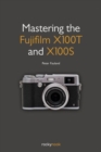 Mastering the Fujifilm X100T and X100S - Book