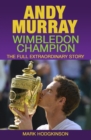 Andy Murray: Wimbledon Champion : The Full Extraordinary Story - Book
