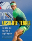 Absolute Tennis : The Best And Next Way To Play The Game - Book