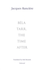 Bela Tarr, the Time After - Book