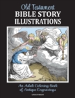 Old Testament Bible Story Illustrations : An Adult Coloring Book of Antique Engravings - Book