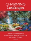 Charming Landscapes : Make-a-Masterpiece Adult Grayscale Coloring Book with Color Guides - Book