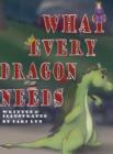 What Every Dragon Needs - Book