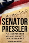 Senator Pressler : An Independent Mission to Save Our Democracy - Book