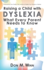 Raising a Child with Dyslexia : What Every Parent Needs to Know - Book