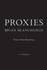 Proxies : Essays Near Knowing - Book