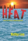 HEAT, A Tale of Love and Fear in a Climate-Changed World - eBook