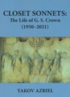Closet Sonnets : The Life of G. S. Crown (1950-2021) - Book
