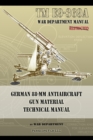 TM E9-369A German 88-mm Antiaircraft Gun Material Technical Manual - Book
