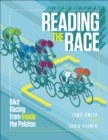 Reading the Race : Bike Racing from Inside the Peloton - Book